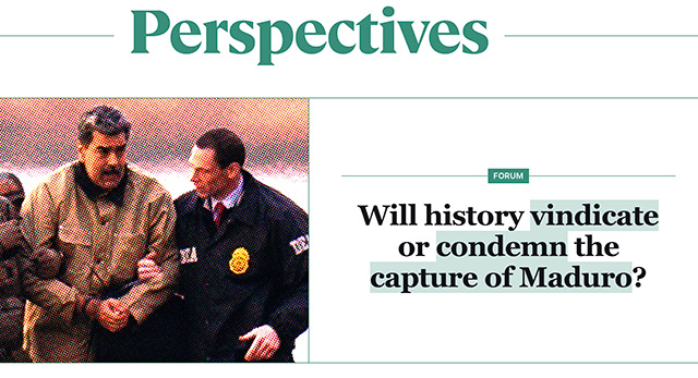 Will history vindicate or condemn the capture of Maduro?