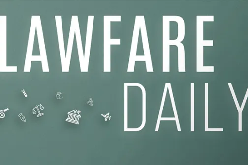 Lawfare Daily